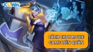 Cách chơi Rouie trong game Liên Quân Mobile