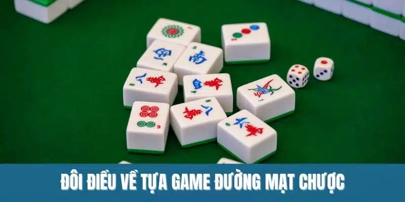 Đôi điều về tựa game đường mạt chược