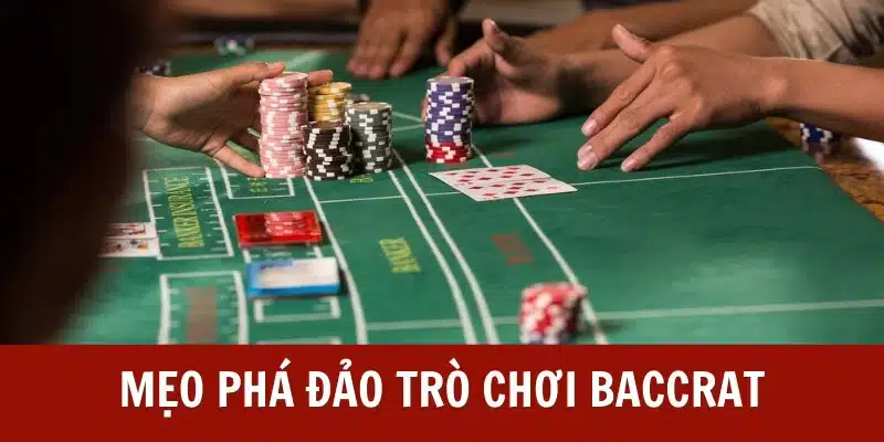 Mẹo phá đảo trò chơi baccarat