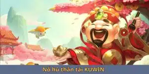 Nổ hũ thần tài Kuwin